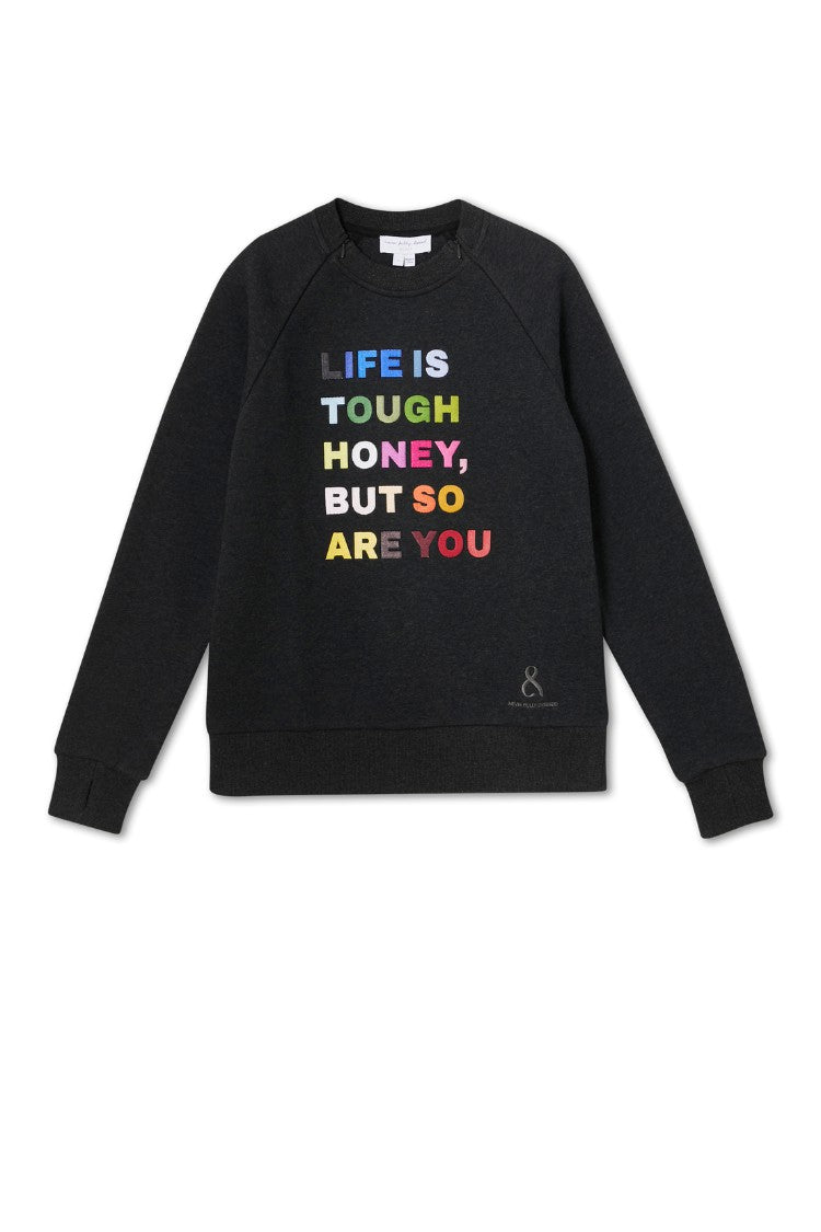 Charcoal Life is Tough Honey Sweatshirt | Never Fully Dressed Quality