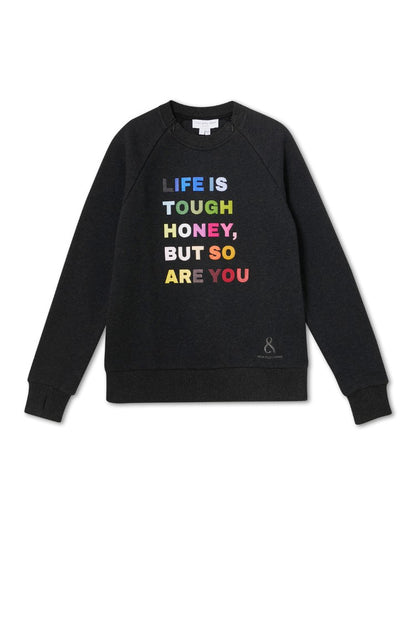 Charcoal Life is Tough Honey Sweatshirt | Never Fully Dressed Quality